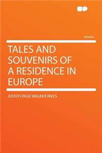 Tales and Souvenirs of a Residence in Europe