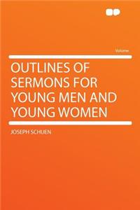 Outlines of Sermons for Young Men and Young Women