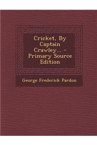 Cricket, by Captain Crawley...