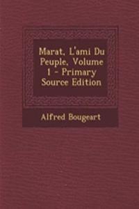 Marat, L'Ami Du Peuple, Volume 1