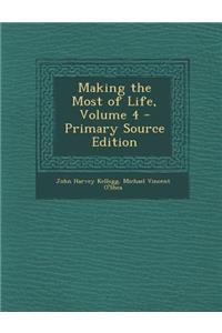 Making the Most of Life, Volume 4