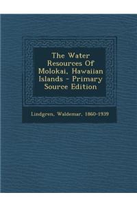 The Water Resources of Molokai, Hawaiian Islands