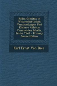 Reden Gehalten in Wissenschaftlichen Versammlungen Und Kleinere Aufsatze Vermischten Inhalts, Erster Theil
