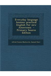 Everyday Language Lessons; Practical English for New Americans