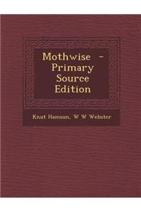 Mothwise - Primary Source Edition