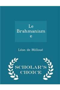 Le Brahmanisme - Scholar's Choice Edition