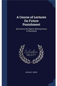 A Course of Lectures On Future Punishment