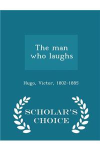 The Man Who Laughs - Scholar's Choice Edition