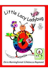 Little Lacy Ladybug - L Focused Story