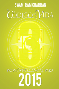 Código de la Vida #3 Pronóstico Anual Para 2015