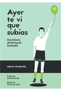 Ayer Te vi Que Subias