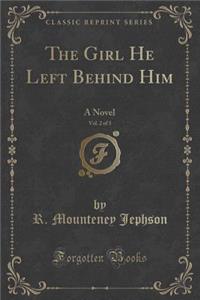 The Girl He Left Behind Him, Vol. 2 of 3