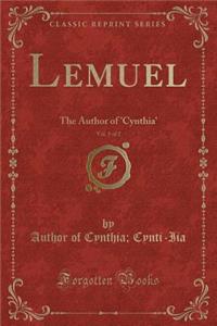 Lemuel, Vol. 1 of 2: The Author of 'Cynthia' (Classic Reprint)