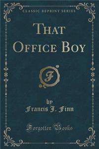 That Office Boy (Classic Reprint)