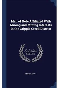 Men of Note Affiliated With Mining and Mining Interests in the Cripple Creek District
