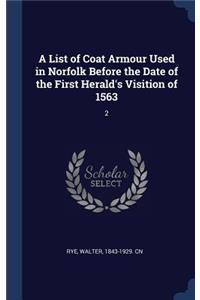 List of Coat Armour Used in Norfolk Before the Date of the First Herald's Visition of 1563