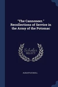 The Cannoneer. Recollections of Service in the Army of the Potomac
