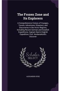 The Frozen Zone and Its Explorers