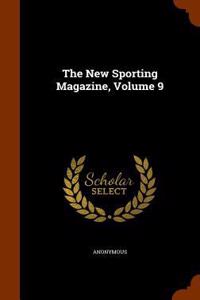 The New Sporting Magazine, Volume 9