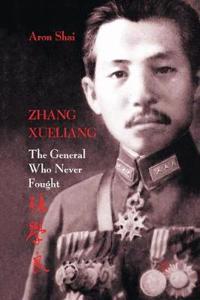 Zhang Xueliang: The General Who Never Fought