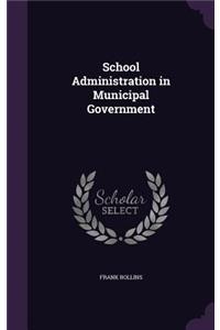 School Administration in Municipal Government