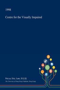 Centre for the Visually Impaired