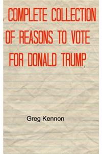A Complete Collection of Reasons to Vote for Donald Trump