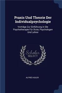 Praxis Und Theorie Der Individualpsychologie