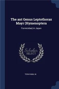 ant Genus Leptothorax Mayr (Hymenoptera