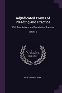 Adjudicated Forms of Pleading and Practice