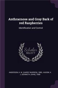 Anthracnose and Gray Bark of red Raspberries