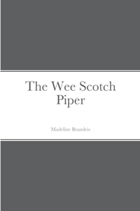 The Wee Scotch Piper