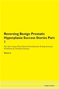 Reversing Benign Prostatic Hyperplasia: