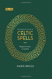 The Essential Book of Celtic Spells