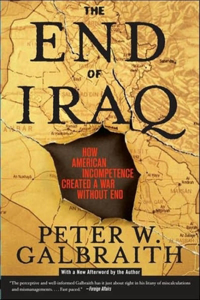 The End of Iraq: How American Incompetence Created a War Without End: How American Incompetence Created a War Without End