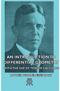Introduction to Differential Geometry - With the Use of Tensor Calculus