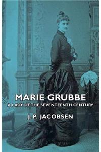 Marie Grubbe - A Lady of the Seventeenth Century