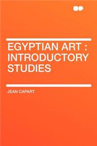 Egyptian Art: Introductory Studies