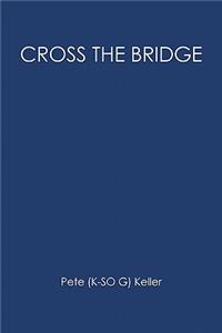 Cross the Bridge