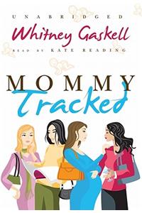 Mommy Tracked