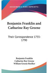 Benjamin Franklin and Catharine Ray Greene