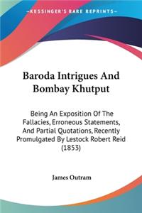 Baroda Intrigues And Bombay Khutput