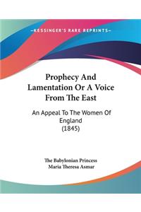 Prophecy And Lamentation Or A Voice From The East