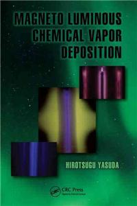 Magneto Luminous Chemical Vapor Deposition