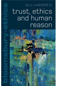 Trust, Ethics and Human Reason