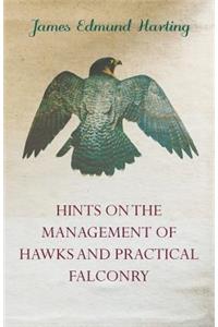 Hints on the Management of Hawks and Practical Falconry