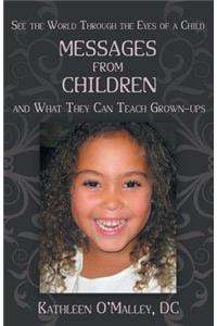 Messages from Children ... and What They Can Teach Grown-Ups