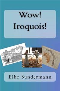 Wow! Iroquois!