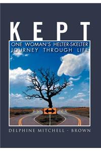 Kept: One Woman's Helter-Skelter Journey Through Life