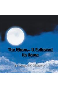 The Moon... It Followed Us Home